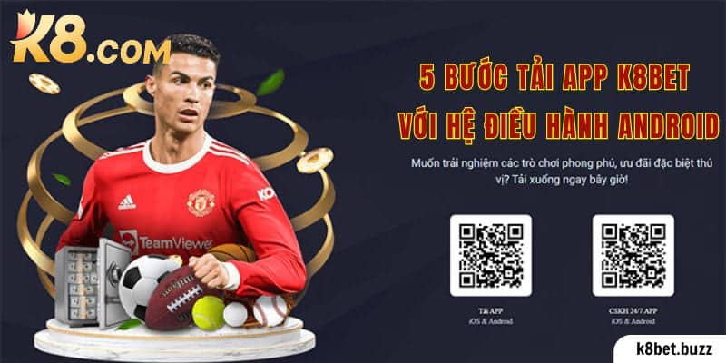 5 bước tải app K8bet với hệ điều hành Android